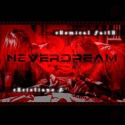 NeverDream : Chemical Faith